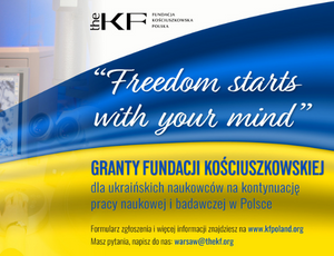 “Freedom starts with your mind”
Program grantowy dla naukowców z Ukrainy