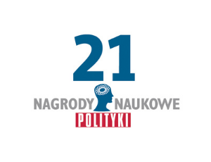 Nagrody Naukowe POLITYKI - 21. edycji konkursu